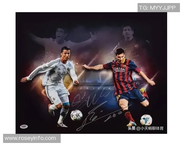 全球足球巨星风云榜：从梅西到C罗，他们如何塑造足球历史